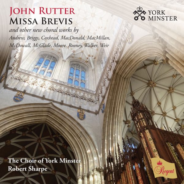 John Rutter | Missa Brevis and other new choral works by Andrew, Briggs, Coxhead, MacDonald, MacMillan, McDowall, McGlade, Moore, Rooney, Walker, Weir